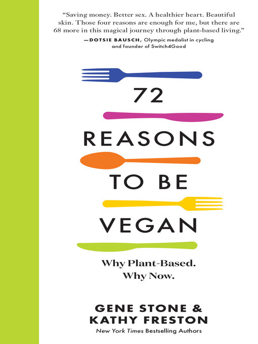 Title details for 72 Reasons to Be Vegan by Gene Stone - Available